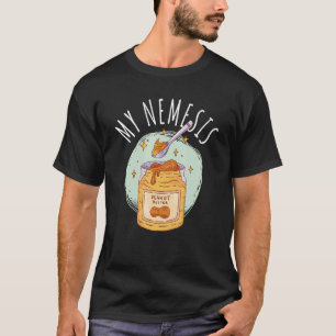 Allergic To Peanuts I Nemesis Peanut Butter I Paea T-Shirt