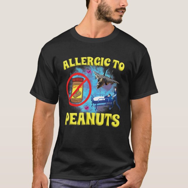 Allergic To Peanuts Weird Silly Oddly Specific Jok T-Shirt (Front)