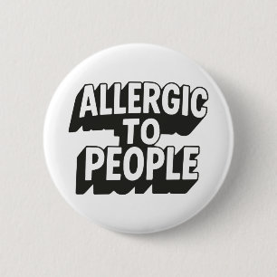 Allergic to People 6 Cm Round Badge