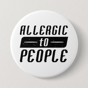 Allergic To People 7.5 Cm Round Badge