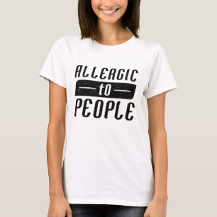 Allergic To People T-Shirt