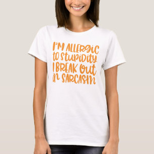 Allergic To Sarcasm T-Shirt