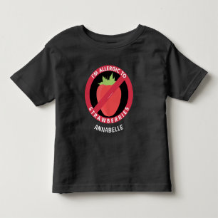 Allergic To Strawberries Kids Allergy Personalised Toddler T-Shirt
