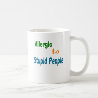 Allergic to Stupid People Coffee Mug