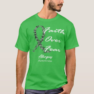 Allergies Awareness Faith Over Fear In This Family T-Shirt