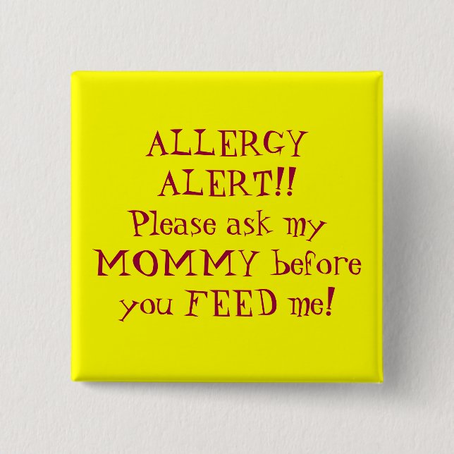 ALLERGY ALERT!!Please ask my MOMMY before you F... 15 Cm Square Badge (Front)