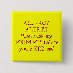 ALLERGY ALERT!!Please ask my MOMMY before you F... 15 Cm Square Badge