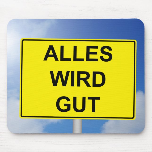 Alles wird Gut Schild mit Himmelhintergrund Mouse Mat (Front)