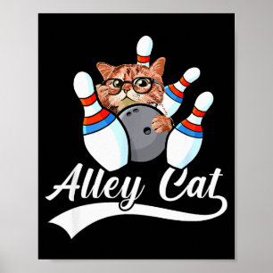 Alley Cat Bowler Funny Animal Bowling Quote  Poster