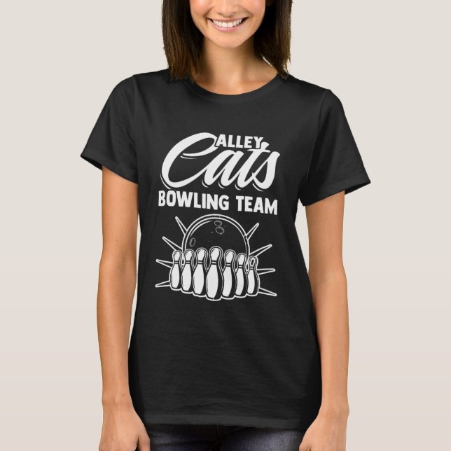 Alley Cats Bowling Team Bowl Sport Bowling Bowler T-Shirt (Front)