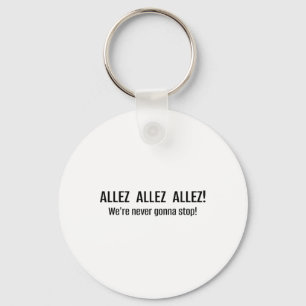 Allez Allez We're Never Gonna Stop Soccer Chant Li Key Ring