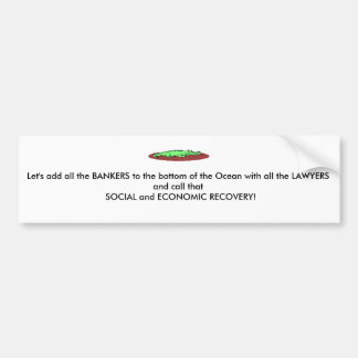 Alligat, Let's add all the BANKERS to the botto... Bumper Sticker
