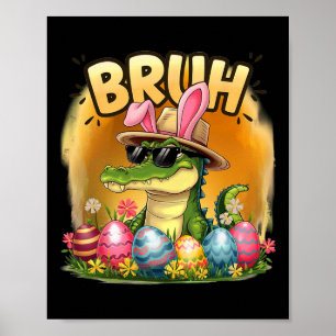Alligator Bruh Easter Day Costume Teens Boys Kids Poster