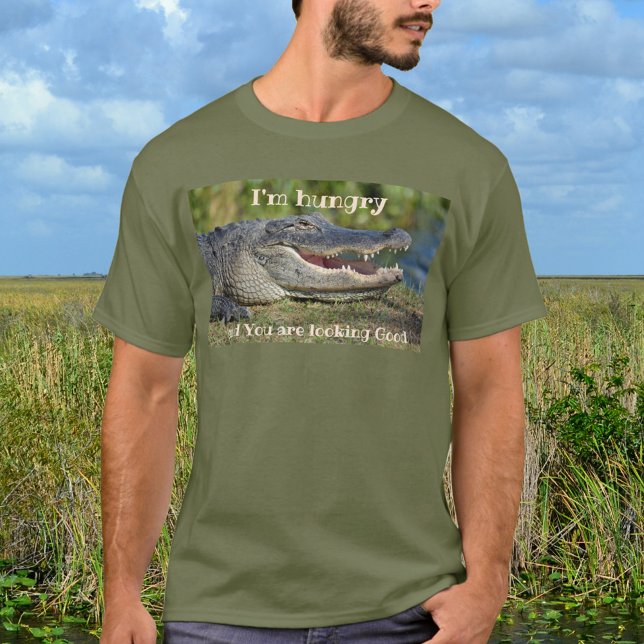 Alligator I'm Hungry You are Looking Good Fun T-Shirt (Creator Uploaded)