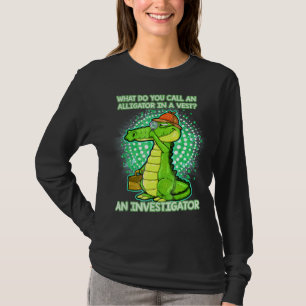Alligator Investigator Saying T-Shirt