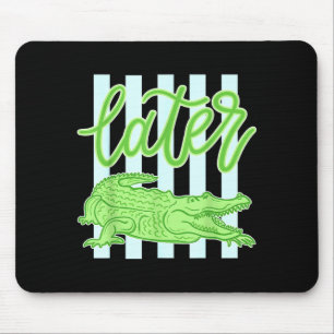 Alligator later gator teacher kids summer last day mouse mat