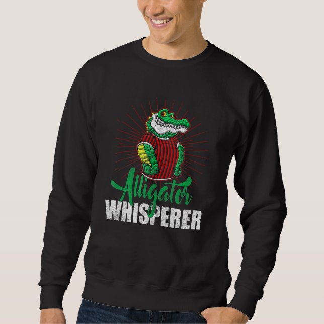 Alligator Whisperer For Gator Hunters Sweatshirt (Front)