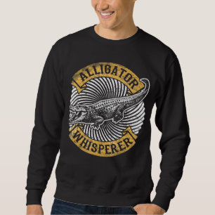 Alligator Whisperer  Gator Crocodile Sweatshirt