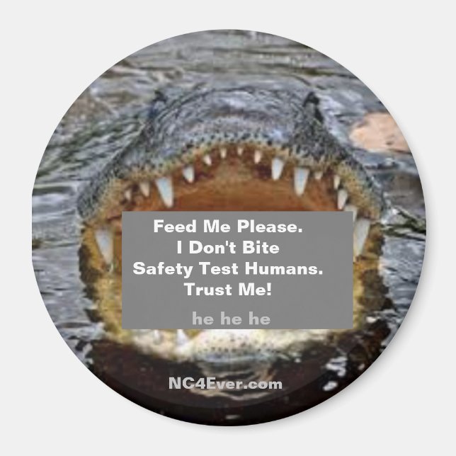 Alligators don't bite Safety Test humans Magnet (Front)
