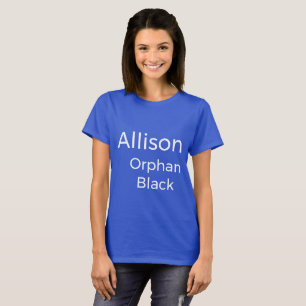 Allison from orphan Black simple font easy read T-Shirt
