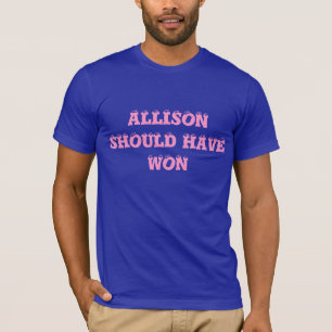 Allison Should Have Won - Twice, Eye Ball Shirt