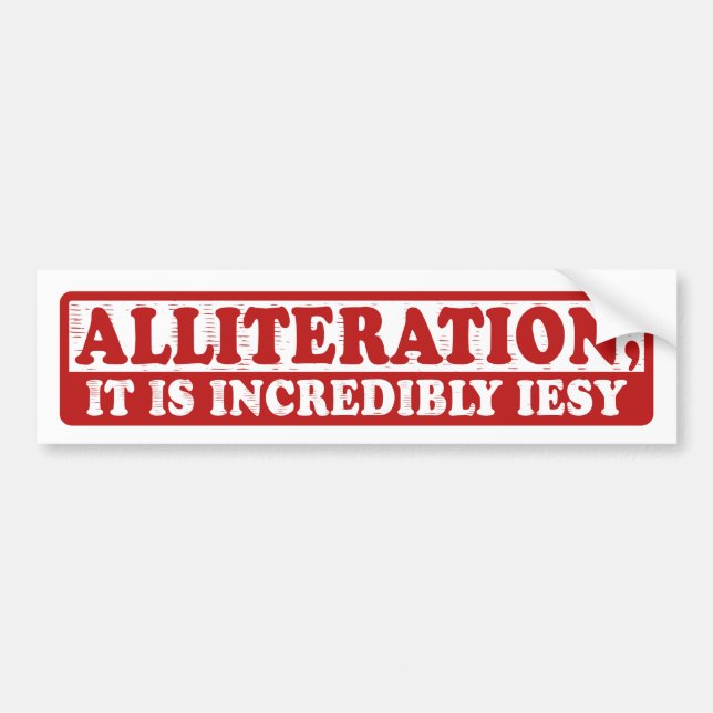 Alliteration funny creative writing bumper sticker (Front)