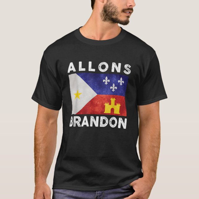 Allons Brandon Louisiana Acadiana Flag Allons Bran T-Shirt (Front)