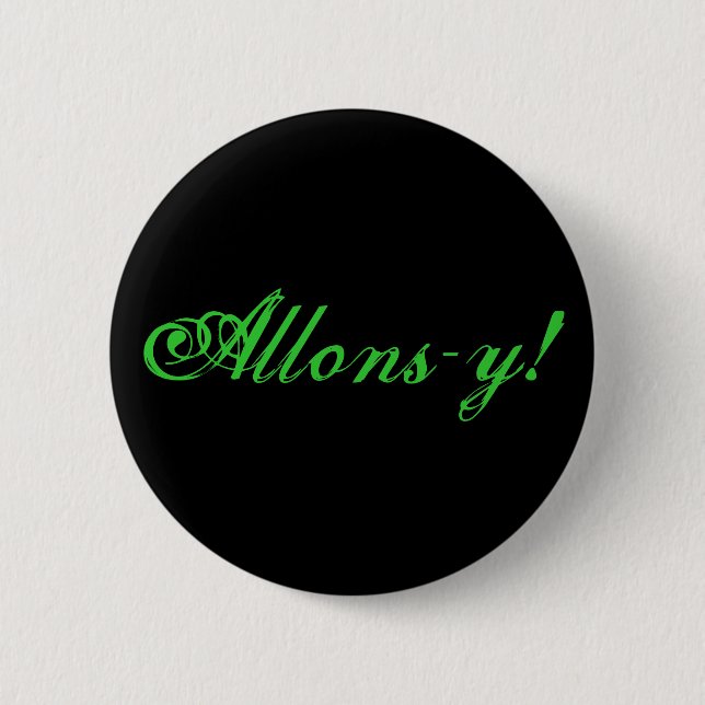 Allons-y! 6 Cm Round Badge (Front)