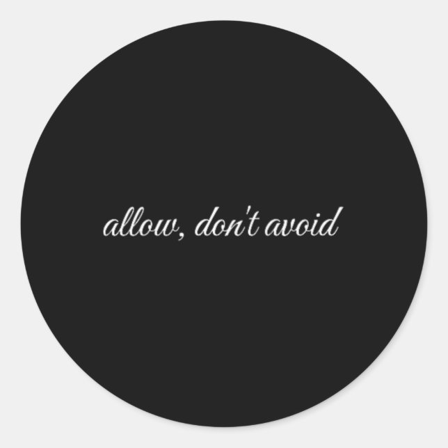 Allow, Don't Avoid, Mental Health Therapy  Classic Round Sticker (Front)