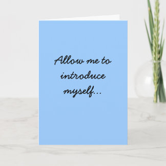 Allow me to introduce myself... card
