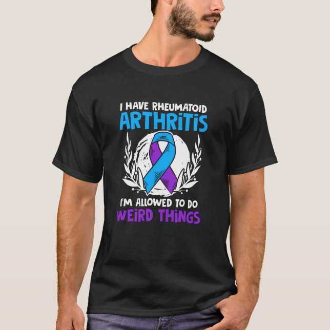 Allowed Do Weird Thing Ribbon Rheumatoid Arthritis T-Shirt (Front)