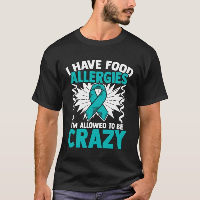 Allowed To Be Crazy Food Allergic Food Allergy Awa T-Shirt (Front)