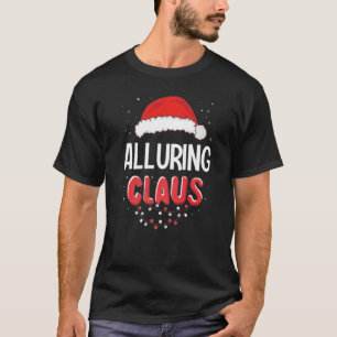 Alluring Santa Claus Christmas Matching Costume Pr T-Shirt