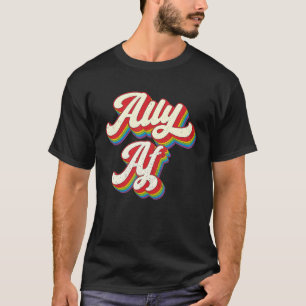 Ally AF - Gay Pride Month Shirt - LGBT Rainbow