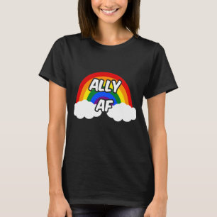 Ally AF I - LGBTQ Flag Gay Trans Queer Pride T-Shirt