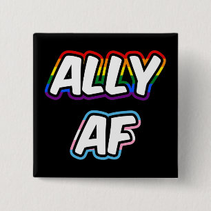 Ally AF II - LGBTQ Flag Gay Trans Queer Pride 15 Cm Square Badge