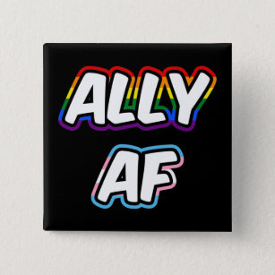 Ally AF II - LGBTQ Flag Gay Trans Queer Pride 15 Cm Square Badge