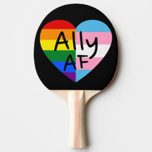Ally AF III - LGBTQ Flag Gay Trans Queer Pride Ping Pong Paddle
