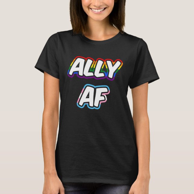 Ally AF LGBTQ Flag Gay Pride Equality Trans Lesbia T-Shirt (Front)