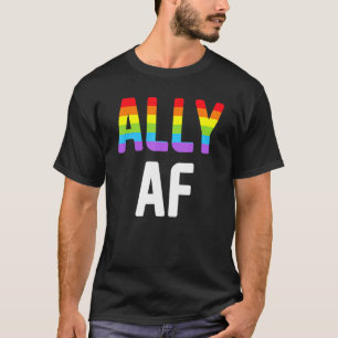 Ally AF LGBTQ Lesbian Gay Pride Support Advocate M T-Shirt