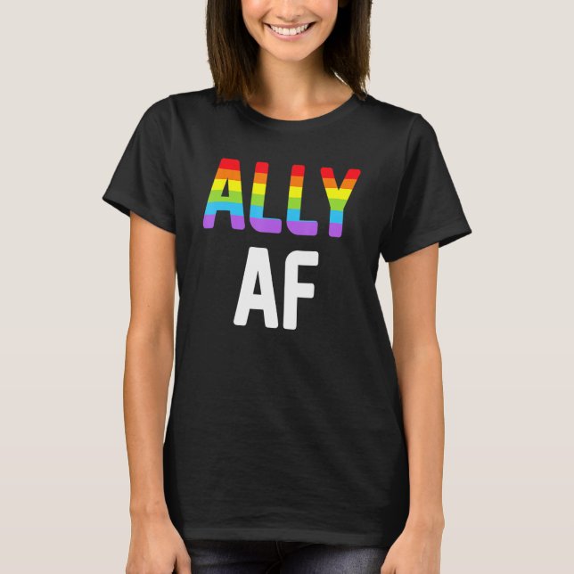 Ally AF LGBTQ Lesbian Gay Pride Support Advocate M T-Shirt (Front)