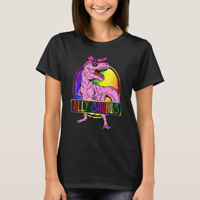 Ally Saurus T Rex Dinosaur   Proud Ally Lgbt Pride T-Shirt (Front)