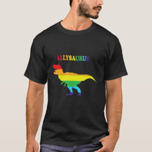 Allysaurus Quote Dinosaur Rex Lgbt Gay Pride Flag T-Shirt