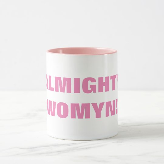 ALMIGHTY WOMYN! MUG