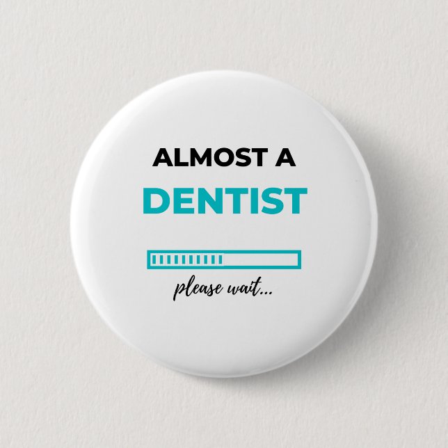 Almost A Dentist 2 6 Cm Round Badge (Front)