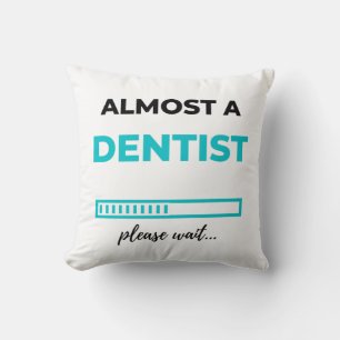 Almost A Dentist 2 Cushion