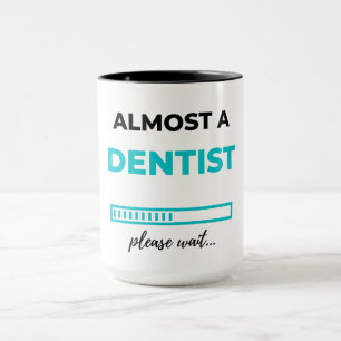 Almost A Dentist 2 Mug