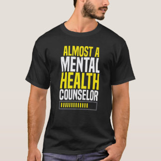 Almost A Mental Health Counsellor Awareness Appare T-Shirt