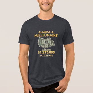 Almost a Millionaire Tri-Blend Shirt