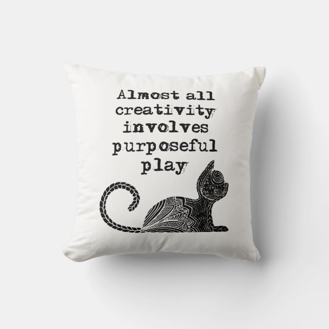 Almost all creativity involves purposeful play I Cushion (Front)